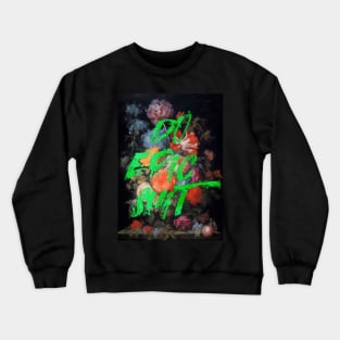 do epic shit Crewneck Sweatshirt